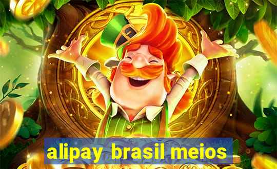 alipay brasil meios